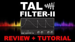 TAL-Filter-II Review with Demo and Tutorial